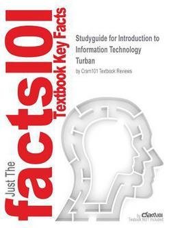 Rainer And Potter Turban: Studyguide for Introduction to Information Technology by Turban, ISBN 9780471073802 (Paperback); 2006 Edition