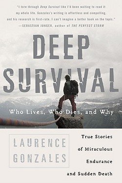 Laurence Gonzales: Deep Survival : Who Lives, Who Dies, and Why (Paperback); 2004 Edition