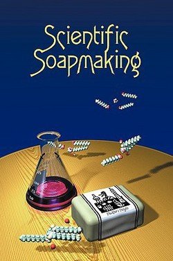 Kevin M. Dunn: Scientific Soapmaking : The Chemistry of the Cold Process (Paperback); 2010 Edition