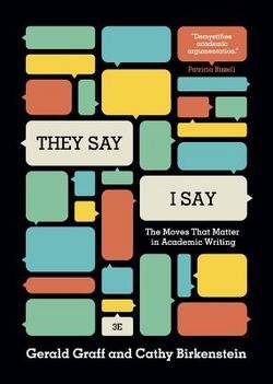 Gerald Graff: They Say/I Say : The Moves That Matter in Academic Writing (Paperback); 2014 Edition