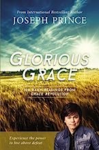 Joseph Prince: Glorious Grace : 100 Daily Readings from Grace Revolution (Paperback); 2016 Edition