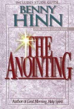 Benny Hinn: The Anointing (Paperback - Revised Ed.); 1997 Edition