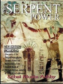 Muata Ashby: The Serpent Power : The Ancient Egyptian Mystical Wisdom of the Inner Life Force (Paperback); 2006 Edition