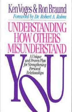 Ken Voges: Understanding How Others Misunderstand You : A Unique and Proven Plan for Strengthening Personal Relationships (Paperback); 1995 Edition