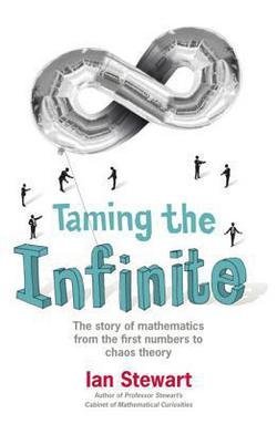 Ian Stewart: Taming the Infinite (Paperback); 2015 Edition