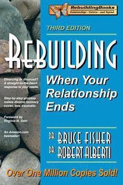 Bruce Fisher: Rebuilding : When Your Relationship Ends (Paperback); 2005 Edition