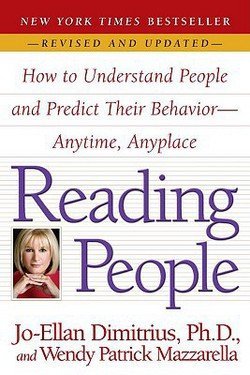 Jo-Ellan Dimitrius: Reading People : How to Understand People and Predict Their Behavior--Anytime, Anyplace (Paperback - Revised Ed.); 2008 Edition