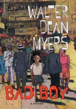 Walter Dean Myers: Bad Boy : A Memoir (Paperback); 2002 Edition