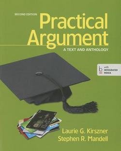 Laurie G. Kirszner: Practical Argument : A Text and Anthology (Paperback); 2013 Edition
