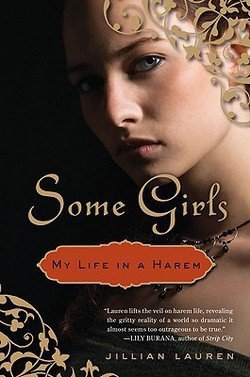 Jillian Lauren: Some Girls : My Life in a Harem (Paperback); 2010 Edition