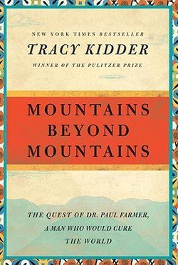 Book Cover Tracy Kidder: Mountains Beyond Mountains : The Quest of Dr. Paul Farmer, a Man Who Would Cure the World (Paperback); 2009 Edition