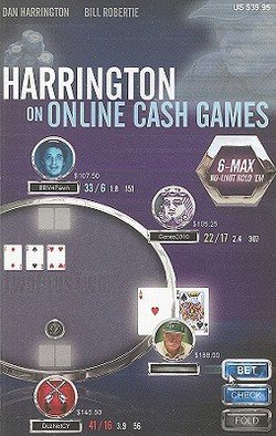 Harrington on Online Cash Games : 6-Max No-Limit Hold 'em (Paperback)--by Dan Harrington [2010 Edition]
