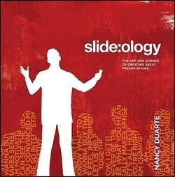 Nancy (NA) Duarte: Slide : ology: The Art and Science of Creating Great Presentations (Paperback); 2008 Edition