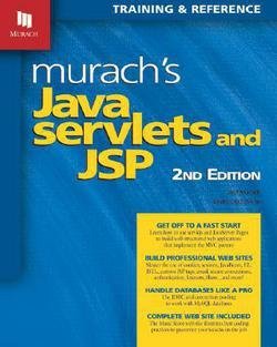 Joel Murach: Murach's Java Servlets and JSP (Paperback); 2008 Edition