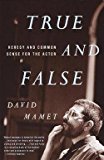 David Mamet: True and False : Heresy and Common Sense for the Actor (Paperback); 1999 Edition