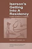 Kenneth V. Iserson: Iserson's Getting Into a Residency : A Guide for Medical Students (Paperback); 2013 Edition