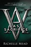 Richelle Mead: Last Sacrifice (Paperback); 2011 Edition