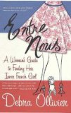 Debra Ollivier: Entre Nous : A Woman's Guide to Finding Her Inner French Girl (Paperback); 2004 Edition
