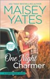 Maisey Yates: One Night Charmer : Hometown Heartbreaker Bonus (Mass Market Paperback); 2016 Edition