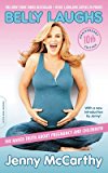 Jenny McCarthy: Belly Laughs : The Naked Truth about Pregnancy and Childbirth (Paperback - Anniv. Ed.); 2014 Edition