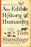 Tom Standage: An Edible History of Humanity (Paperback); 2010 Edition