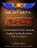 Rkhty Amen: Mejat Wefa Conversation Book English to Medu Neter (Paperback); 2013 Edition