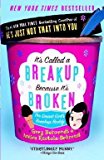 Greg Behrendt: It's Called a Breakup Because It's Broken : The Smart Girl's Break-Up Buddy (Paperback); 2006 Edition