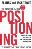 Al Ries: Positioning : The Battle for Your Mind: How to Be Seen and Heard in the Overcrowded Marketplace (Paperback); 2000 Edition