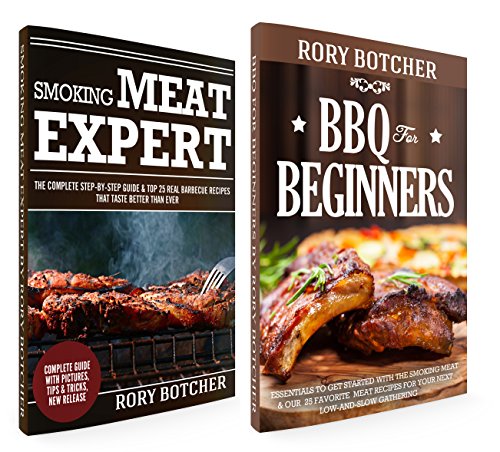 How to Smoke Meat: BBQ for Beginners: Essentials to Get Started with the Smoking Meat + Smoking Meat Expert: Top 25 Real Barbecue Recipes That Taste Better Than Ever (Rory's Meat Kitchen)