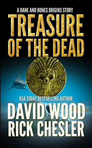 Treasure of the Dead: A Dane and Bones Origin Story (Dane Maddock Origins Book 9)
