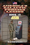 America's Galactic Foreign Legion - Book 19: ATM