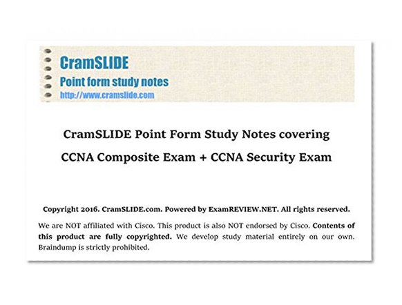 CramSLIDE Point Form Study Notes covering CCNA Composite Exam + CCNA Security Exam