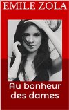 Au bonheur des dames ( illustré et annoté) (French Edition)