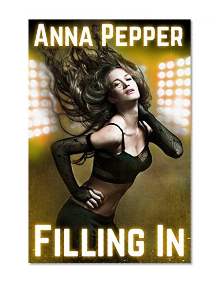 LESBIAN SEX STORIES: Filling In (Stepping in for Exotic Dancer Leads to Lesbian Encounter / Sex / Relationship) Dance Club Erotica Short Story + 4 Bonus  & Sexy Lesbian Photo Gallery - 5 BOOK BUNDLE!