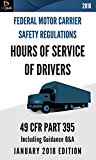 Hours of Service of Drivers: 49 CFR PART 395 - MAY 2016 EDITION