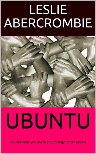 UBUNTU: You are what you are in and through other people