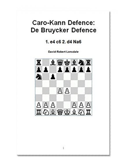 Caro-Kann Defence: De Bruycker Defence: 1. e4 c6 2. d4 Na6