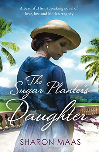 Book Cover The Sugar Planter's Daughter: A beautiful heartbreaking novel of love, loss and hidden tragedy (The Quint Chronicles)