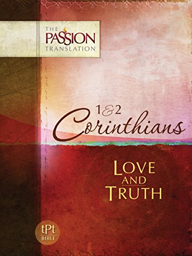 1 & 2 Corithians: Love and Truth (The Passion Translation (TPT))