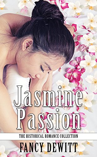 Jasmine Passion (The Historical Romance Collection Book 4)