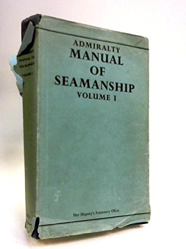 Admiralty Manual of Seamanship. Volume I