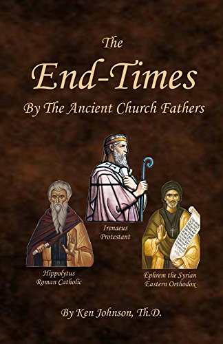 The End-Times by the Ancient Church Fathers (English Edition)