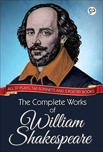 The Complete Works of William Shakespeare: All 37 plays, 160 sonnets and 5 poetry books (Global Classics)