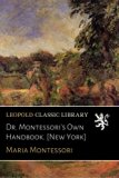 Dr. Montessori's Own Handbook. [New York]