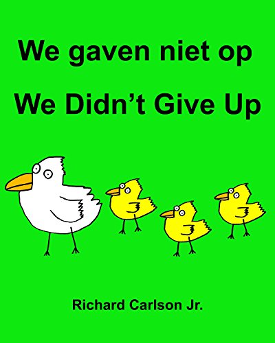 We gaven niet op We Didn't Give Up : Kinderprentenboek Nederlands-Engels (Tweetalige editie) (Dutch Edition)