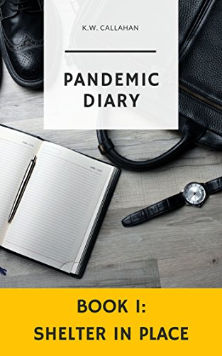 Pandemic Diary: Shelter in Place