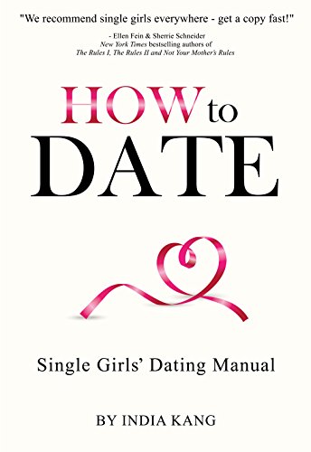How to Date!: Single Girls' Dating Manual