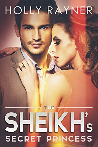 The Sheikh's Secret Princess (The Sheikh's Every Wish Book 2)