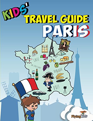 Kids' Travel Guide - Paris: The fun way to discover Paris-especially for kids (Kids' Travel Guide series)
