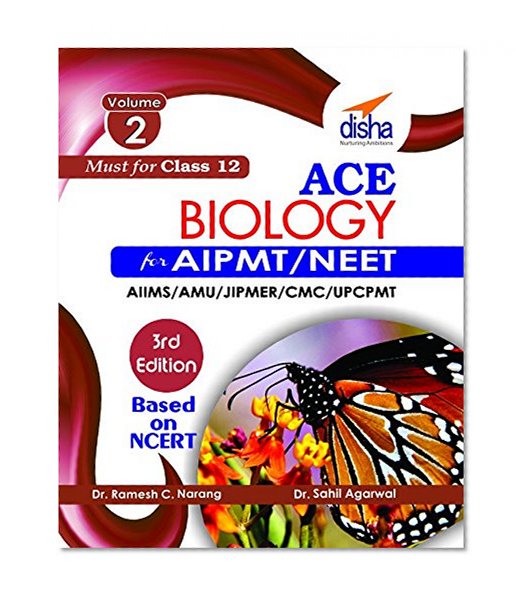 ACE Biology for AIPMT/ NEET/ AIIMS/ AFMC/ JIPMER/ CMC/ UPCPMT Medical Entrance Exam Vol. 2 (class 12) 3rd Edition